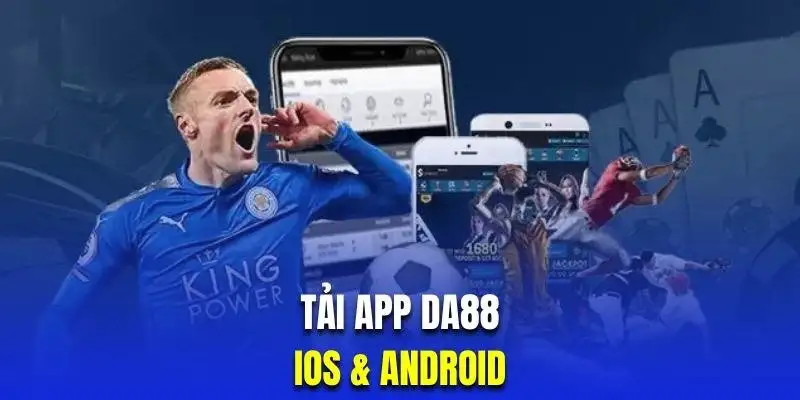 Tải app DA88 – Trải nghiệm cá cược đỉnh cao trên di động