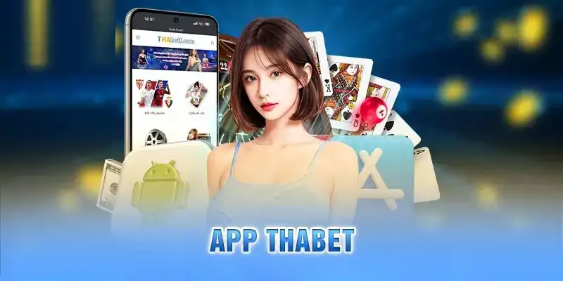 Tải app THABET – Trải nghiệm dễ dàng, tiện lợi mỗi ngày 15 Tải app THABET – Trải nghiệm dễ dàng, tiện lợi mỗi ngày
