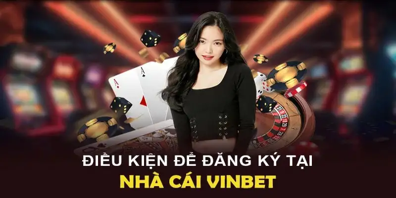 Nhà cái Vinbet – Tạo tài khoản và ưu đãi không thể bỏ lỡ
